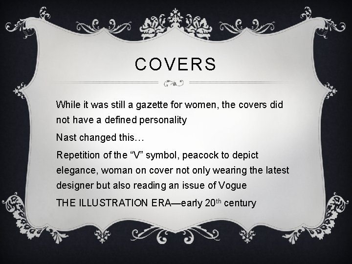 COVERS While it was still a gazette for women, the covers did not have