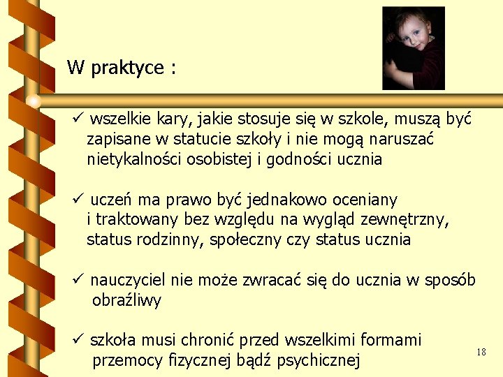 W praktyce : ü wszelkie kary, jakie stosuje się w szkole, muszą być zapisane