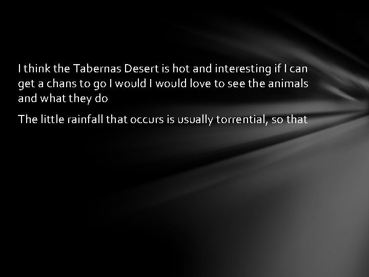 I think the Tabernas Desert is hot and interesting if I can get a