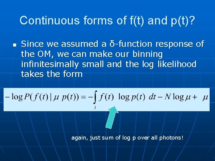 Continuous forms of f(t) and p(t)? n Since we assumed a δ-function response of