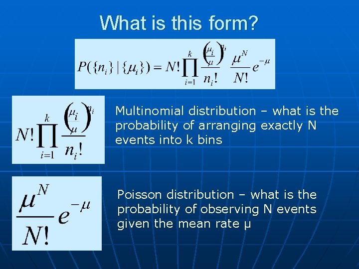 What is this form? Multinomial distribution – what is the probability of arranging exactly