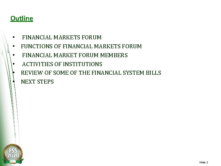 Outline • FINANCIAL MARKETS FORUM • FUNCTIONS OF FINANCIAL MARKETS FORUM • FINANCIAL MARKET