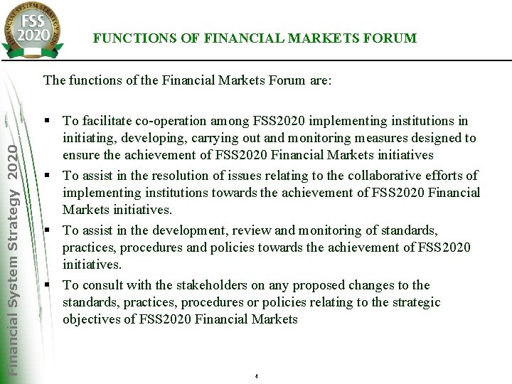 FUNCTIONS OF FINANCIAL MARKETS FORUM Financial System Strategy 2020 The functions of the Financial