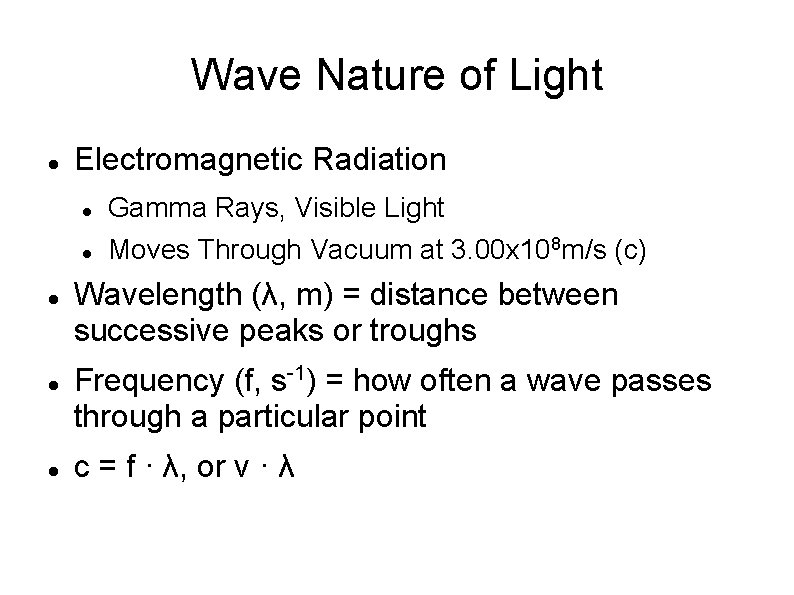 Wave Nature of Light Electromagnetic Radiation Gamma Rays, Visible Light Moves Through Vacuum at