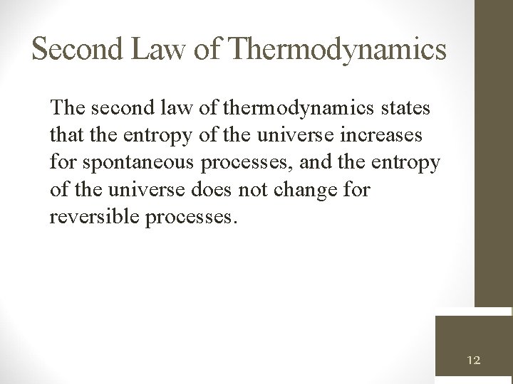 Second Law of Thermodynamics The second law of thermodynamics states that the entropy of