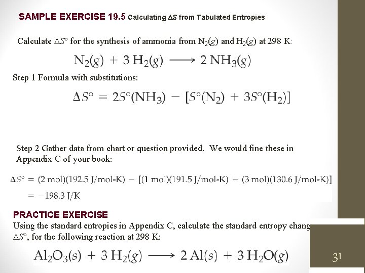 SAMPLE EXERCISE 19. 5 Calculating S from Tabulated Entropies Calculate S° for the synthesis