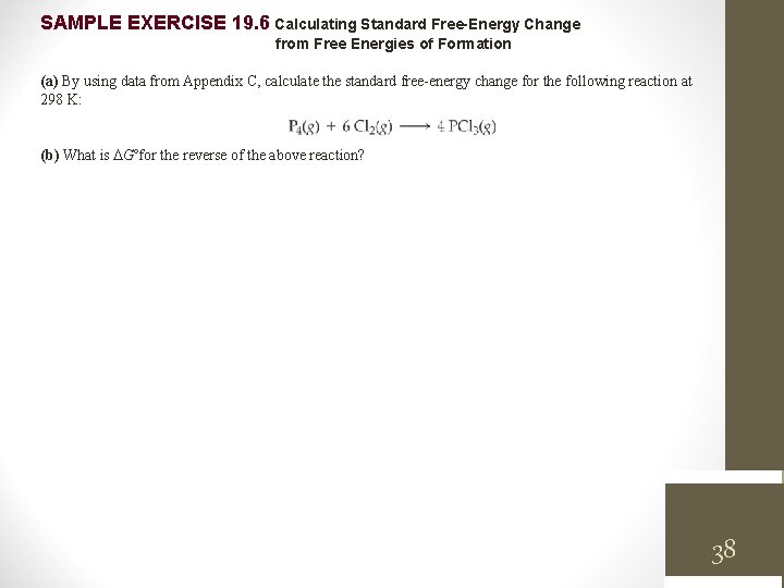 SAMPLE EXERCISE 19. 6 Calculating Standard Free-Energy Change from Free Energies of Formation (a)