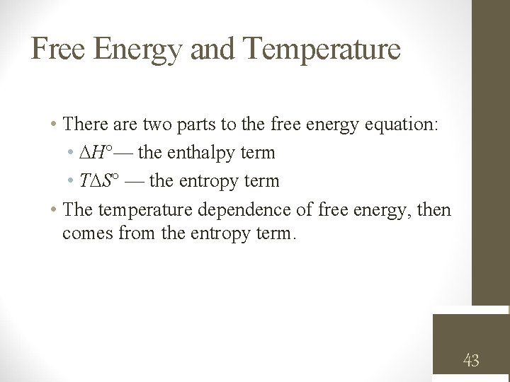 Free Energy and Temperature • There are two parts to the free energy equation: