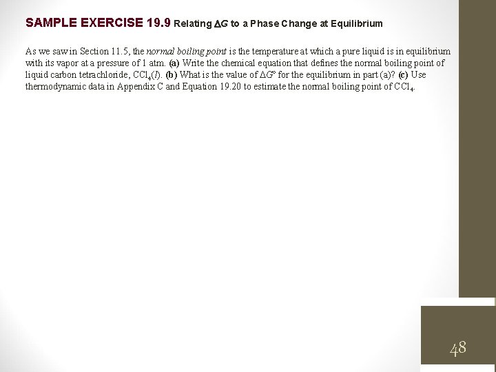 SAMPLE EXERCISE 19. 9 Relating G to a Phase Change at Equilibrium As we