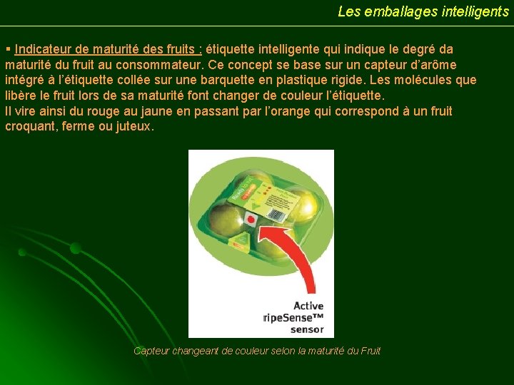 Les emballages intelligents § Indicateur de maturité des fruits : étiquette intelligente qui indique