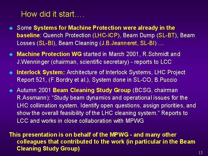 How did it start…. u Some Systems for Machine Protection were already in the