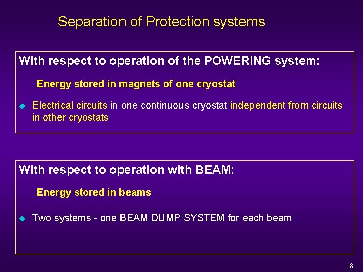 Separation of Protection systems With respect to operation of the POWERING system: Energy stored