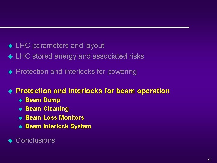 u LHC parameters and layout LHC stored energy and associated risks u Protection and