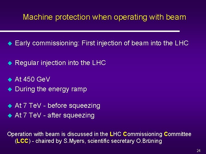 Machine protection when operating with beam u Early commissioning: First injection of beam into