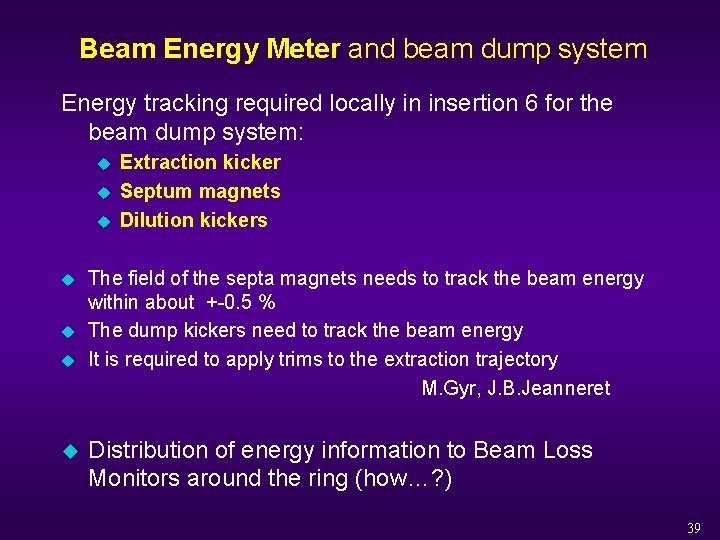 Beam Energy Meter and beam dump system Energy tracking required locally in insertion 6