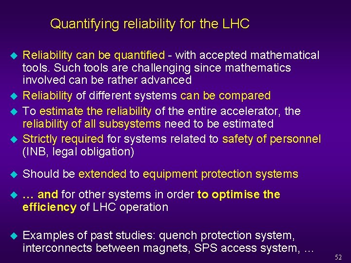 Quantifying reliability for the LHC u u Reliability can be quantified - with accepted