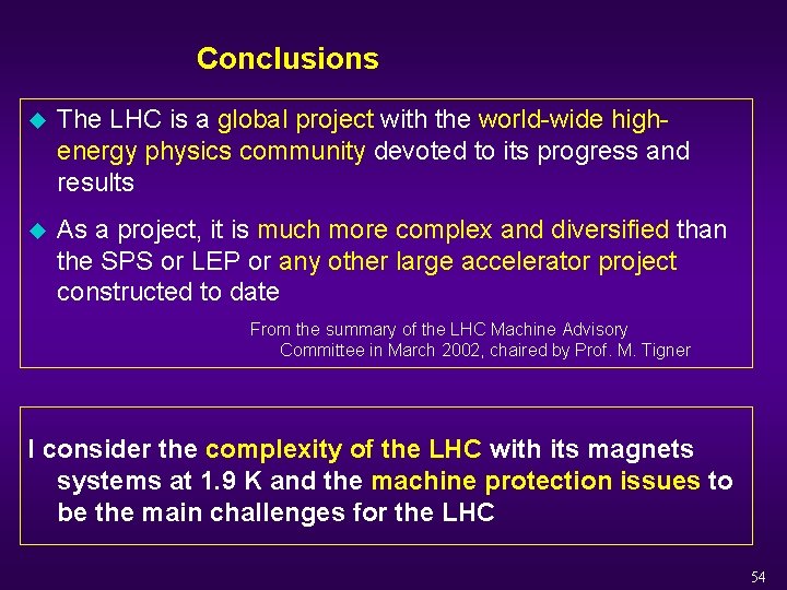 Conclusions u The LHC is a global project with the world-wide highenergy physics community