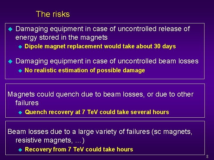 The risks u Damaging equipment in case of uncontrolled release of energy stored in