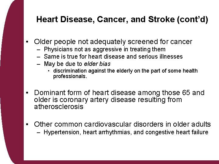 Heart Disease, Cancer, and Stroke (cont’d) • Older people not adequately screened for cancer Heart Disease, Cancer, and Stroke (cont’d) • Older people not adequately screened for cancer