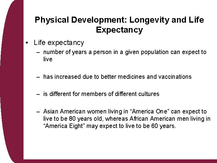 Physical Development: Longevity and Life Expectancy • Life expectancy – number of years a Physical Development: Longevity and Life Expectancy • Life expectancy – number of years a