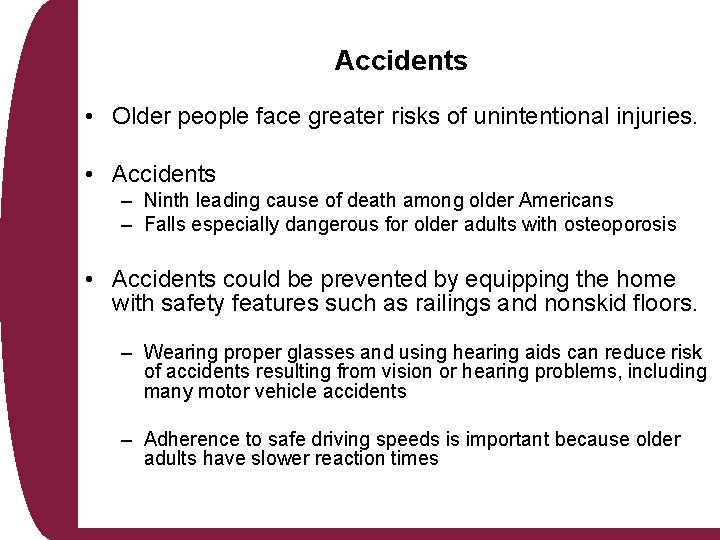Accidents • Older people face greater risks of unintentional injuries. • Accidents – Ninth Accidents • Older people face greater risks of unintentional injuries. • Accidents – Ninth