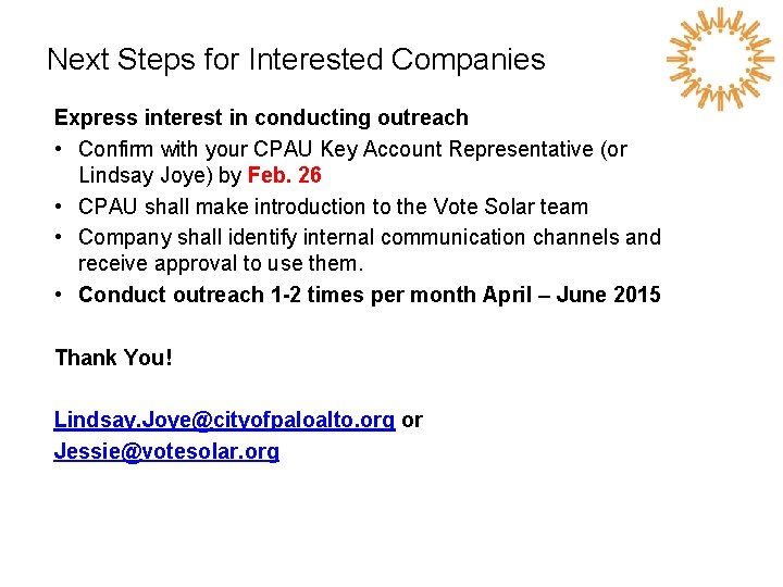 Next Steps for Interested Companies Express interest in conducting outreach • Confirm with your