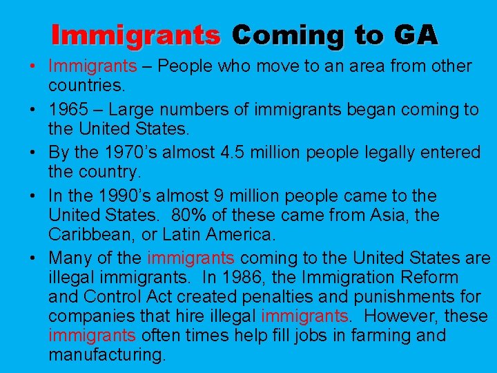 Immigrants Coming to GA • Immigrants – People who move to an area from