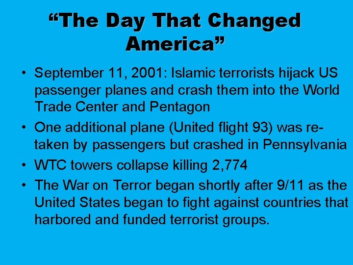 “The Day That Changed America” • September 11, 2001: Islamic terrorists hijack US passenger