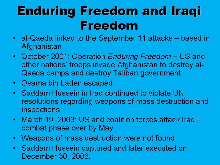 Enduring Freedom and Iraqi Freedom • al-Qaeda linked to the September 11 attacks –