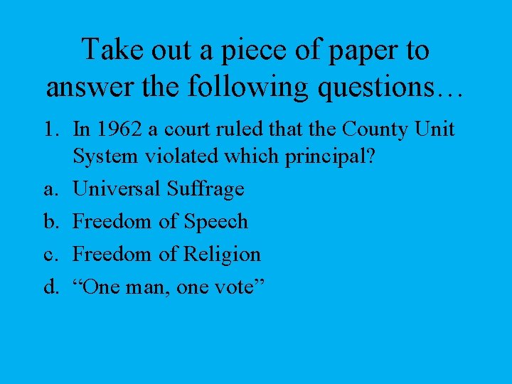 Take out a piece of paper to answer the following questions… 1. In 1962