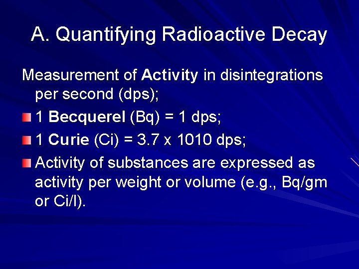 A. Quantifying Radioactive Decay Measurement of Activity in disintegrations per second (dps); 1 Becquerel