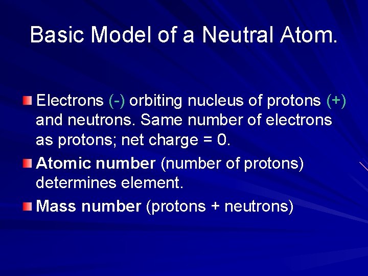 Basic Model of a Neutral Atom. Electrons (-) orbiting nucleus of protons (+) and