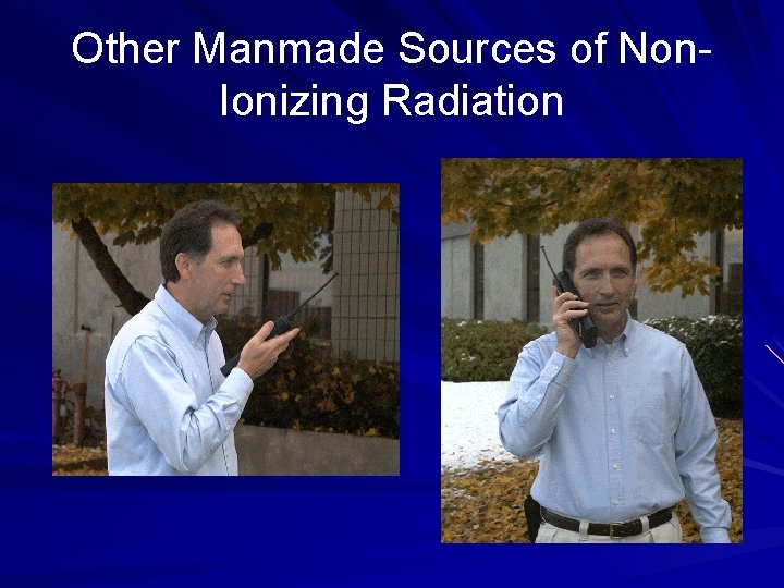 Other Manmade Sources of Non. Ionizing Radiation 