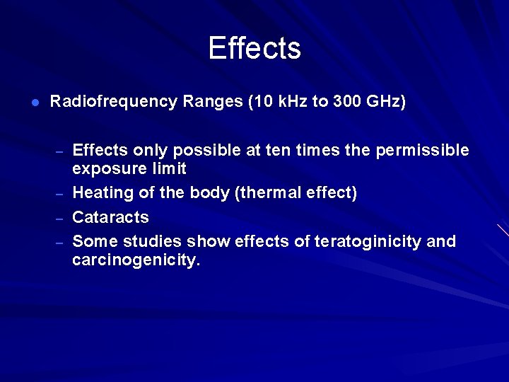 Effects l Radiofrequency Ranges (10 k. Hz to 300 GHz) – – Effects only