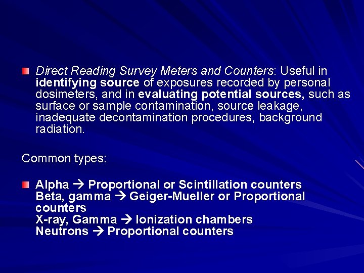 Direct Reading Survey Meters and Counters: Useful in identifying source of exposures recorded by