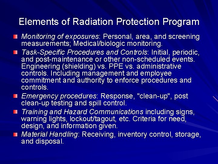 Elements of Radiation Protection Program Monitoring of exposures: Personal, area, and screening measurements; Medical/biologic