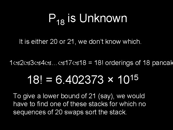 P 18 is Unknown It is either 20 or 21, we don’t know which.