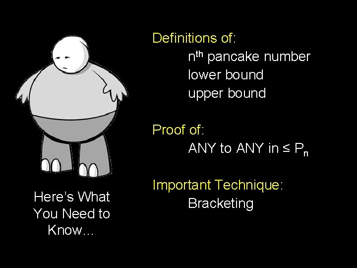 Definitions of: nth pancake number lower bound upper bound Proof of: ANY to ANY