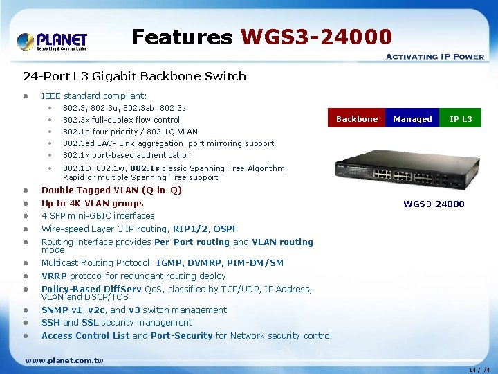 Features WGS 3 -24000 24 -Port L 3 Gigabit Backbone Switch l IEEE •
