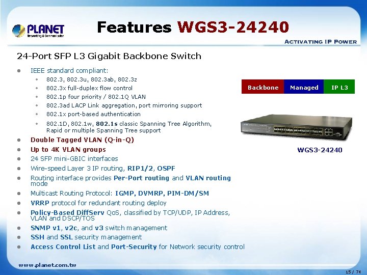Features WGS 3 -24240 24 -Port SFP L 3 Gigabit Backbone Switch l IEEE