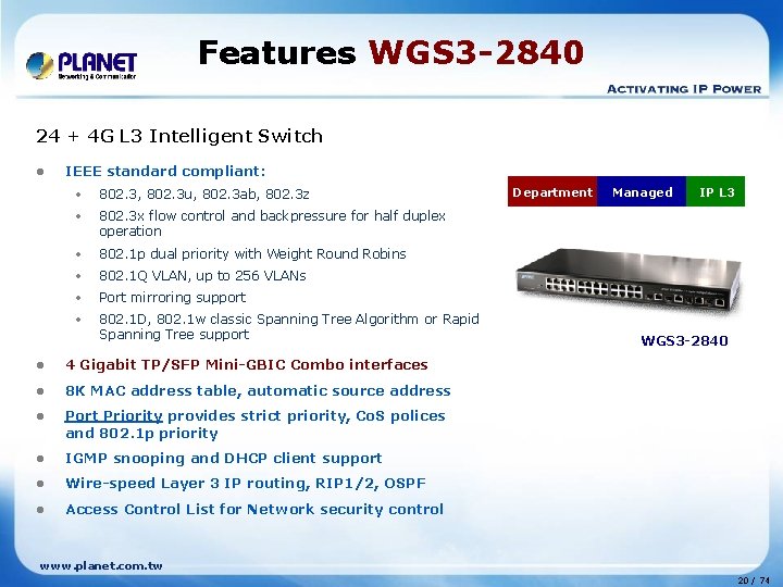 Features WGS 3 -2840 24 + 4 G L 3 Intelligent Switch l IEEE
