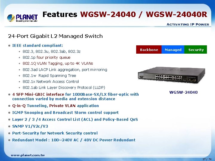 Features WGSW-24040 / WGSW-24040 R 24 -Port Gigabit L 2 Managed Switch l IEEE