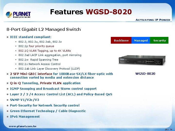 Features WGSD-8020 8 -Port Gigabit L 2 Managed Switch l IEEE standard compliant: •