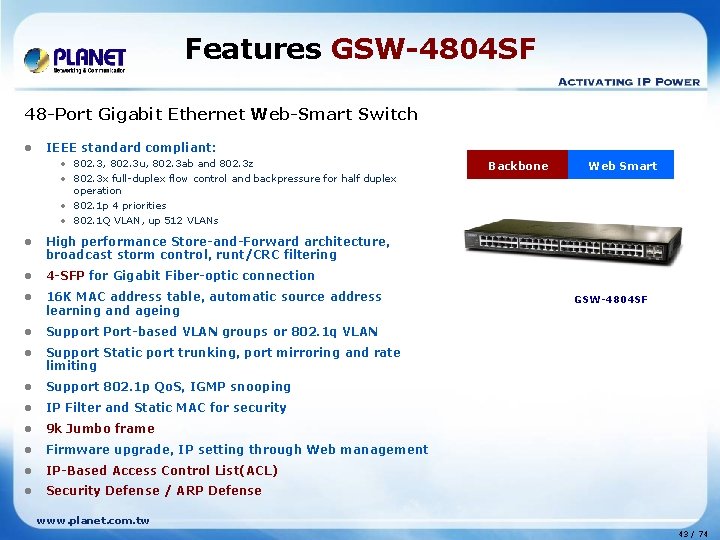Features GSW-4804 SF 48 -Port Gigabit Ethernet Web-Smart Switch l IEEE standard compliant: •