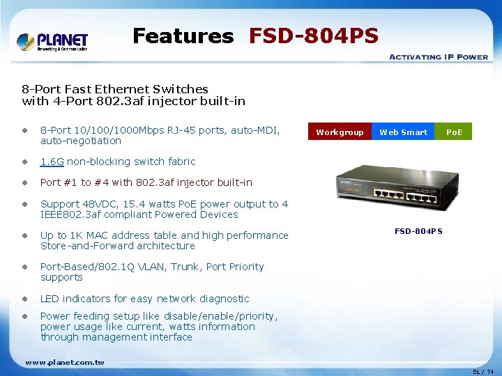 Features FSD-804 PS 8 -Port Fast Ethernet Switches with 4 -Port 802. 3 af