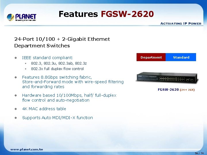 Features FGSW-2620 24 -Port 10/100 + 2 -Gigabit Ethernet Department Switches l IEEE standard
