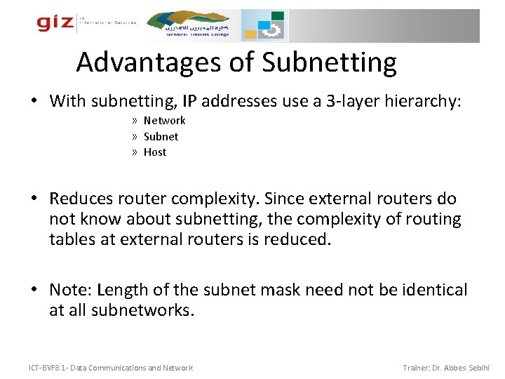 Advantages of Subnetting • With subnetting, IP addresses use a 3 -layer hierarchy: » Advantages of Subnetting • With subnetting, IP addresses use a 3 -layer hierarchy: »