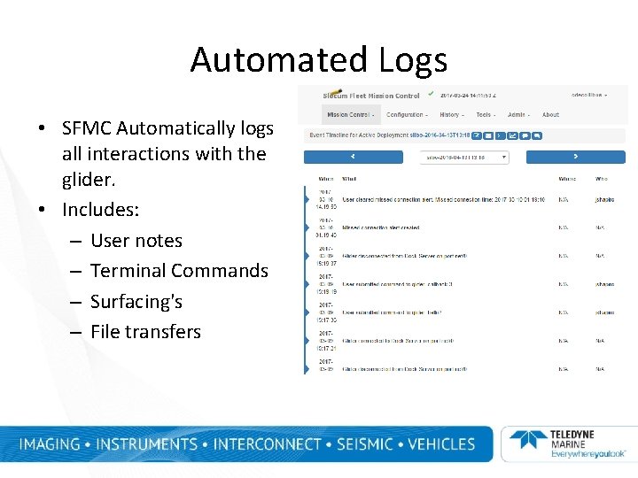 Automated Logs • SFMC Automatically logs all interactions with the glider. • Includes: – Automated Logs • SFMC Automatically logs all interactions with the glider. • Includes: –