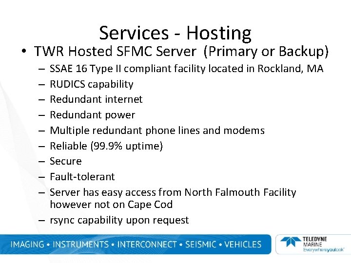 Services - Hosting • TWR Hosted SFMC Server (Primary or Backup) SSAE 16 Type Services - Hosting • TWR Hosted SFMC Server (Primary or Backup) SSAE 16 Type
