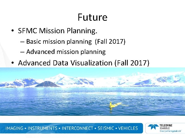 Future • SFMC Mission Planning. – Basic mission planning (Fall 2017) – Advanced mission Future • SFMC Mission Planning. – Basic mission planning (Fall 2017) – Advanced mission